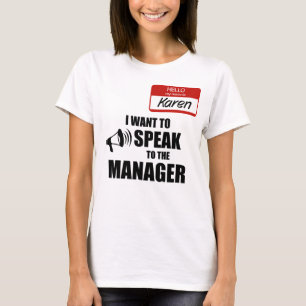 Grappige Karen Naam Badge Praat met de Manager T-shirt