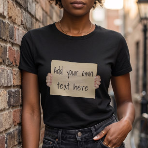 Grappige Kartonnen Protestbord - Aangepaste Tekst T-shirt