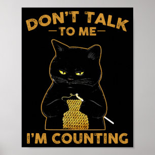 Grappige Kat Brei T-shirt Praat Niet Met Me Ik Tel Poster