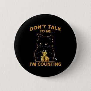 Grappige kat breit shirt Praat niet met mij, ik te Ronde Button 5,7 Cm