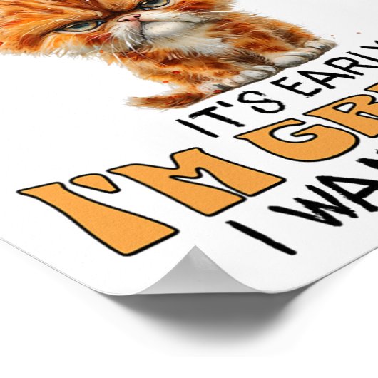 Grappige kat Grumpy Coffee Lover Sarcastic Ik wil Poster (Hoek)