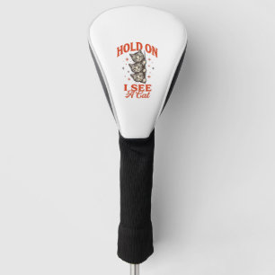 Grappige Kat Hou Vol Ik Zie Een Kat Vintage Shirt Golfheadcover