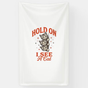 Grappige Kat Hou Vol Ik Zie Een Kat Vintage Shirt  Spandoek