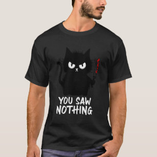 Grappige kat je zag niets grappige zwarte kat cade t-shirt