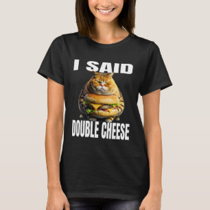 Grappige kat met hamburger zei ik dubbele kaas kat t-shirt