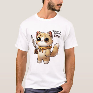 Grappige kat met mes, stilte is goudkleurig, Schat T-shirt