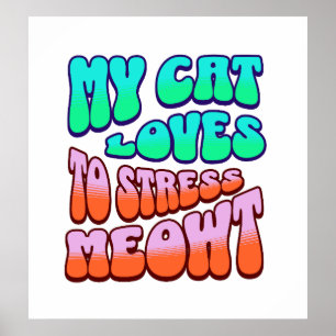 Grappige Kat Mijn Kat Bezorgt Me Stress Meowt Humo Poster