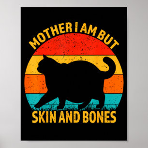 Grappige Kat Moeder Ik Ben Maar Huid En Botten Voo Poster