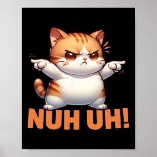 Grappige kat ontkenning nuh niet vandaag weigeren  poster
