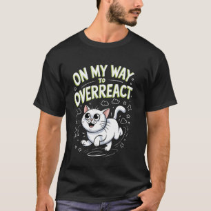 Grappige Kat Op Weg Om Over Te Reageren Ironische T-shirt