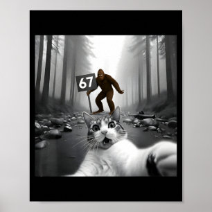 Grappige kat selfie met Bigfoot 67 Zes Zeven Meme Poster