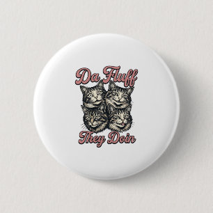 Grappige kat vintage gravure Da Fluff They Doin De Ronde Button 5,7 Cm