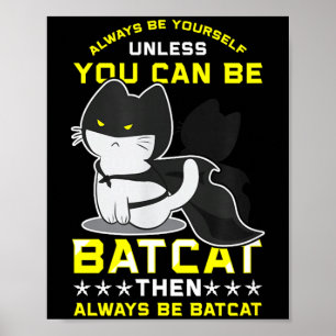 Grappige katten shirts Wees jezelf tenzij je een k Poster