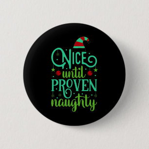 Grappige Kerst Nice tot het Naughty T-shirt is Bew Ronde Button 5,7 Cm