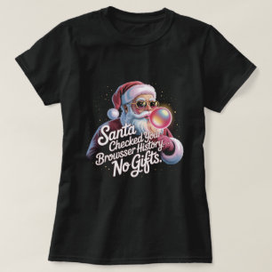 Grappige Kerstman Heeft Je Browsergeschiedenis Gec T-shirt
