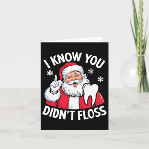 Grappige Kerstman Ik weet dat je geen flos Tandart Kaart