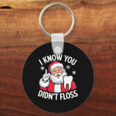 Grappige Kerstman ik weet dat je niet flossen tand Sleutelhanger (Voorkant)