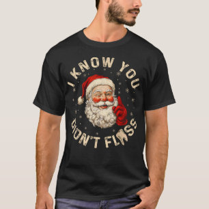 Grappige Kerstman ik weet dat je niet flossen tand T-shirt