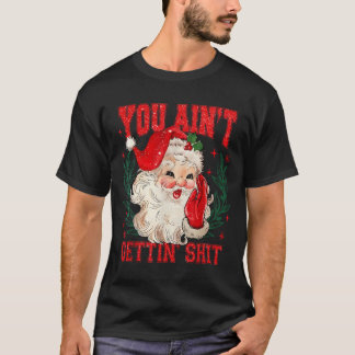 Grappige Kerstman Krijg Je Niet Volwassen Humor T-shirt