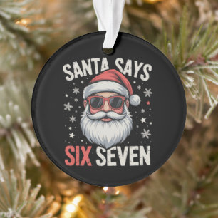 Grappige Kerstman Zegt Zes Zeven Kerst 67 Meme Ker Ornament