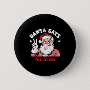 Grappige Kerstman Zegt Zes Zeven Kerstmis 67 Meme  Ronde Button 5,7 Cm