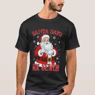 Grappige Kerstman Zegt Zes Zeven Kerstmis 67 Meme  T-shirt