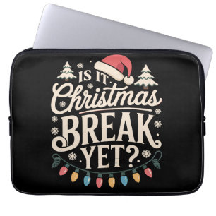 Grappige Kerstmis Is het al Kerstvakantie Docenten Laptop Sleeve