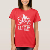 Grappige Kerstmis Sleigh All Day T-shirt (Voorkant)