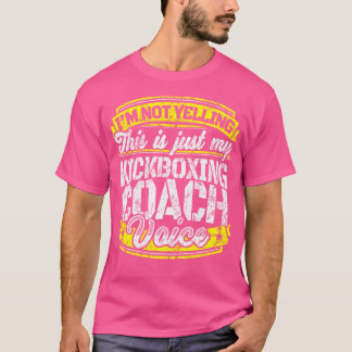 Grappige Kickboksen Coach Kickboksen Coach Gezegde T-shirt