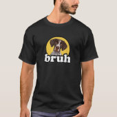 Grappige Kinder Bruh Jachthond Duitse Kortharige P T-shirt (Voorkant)