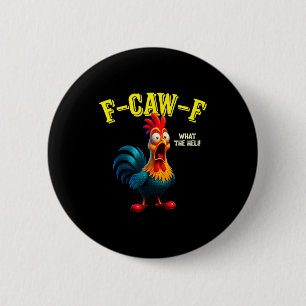 Grappige Kip F-caw-f Wat De Heli Haan Humor Ronde Button 5,7 Cm