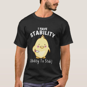 Grappige Kip Ik Heb Stabiliteit Het Vermogen Om Te T-shirt