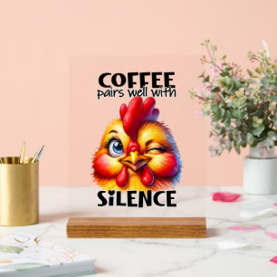 Grappige kip koffie stilte woord art acryl bord