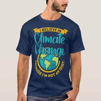 Grappige klimaatverandering citaat Grappige milieu T-shirt