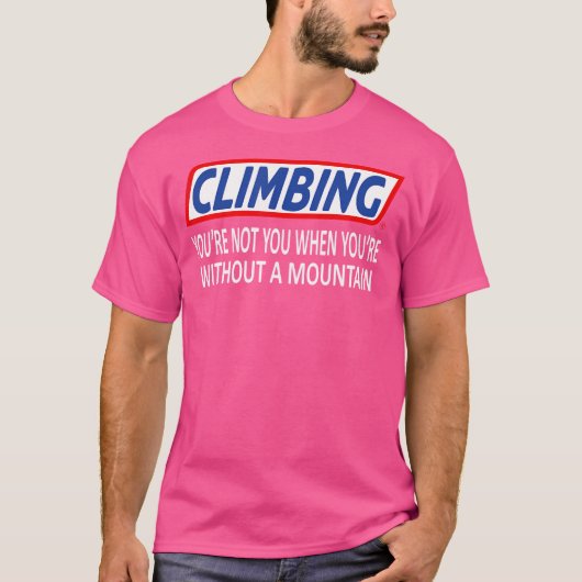Grappige klimslogan bergbeklimmen t-shirt (Voorkant)