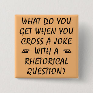 Grappige knop met retorische vraag en grap vierkante button 5,1 cm