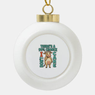Grappige Koe 99% Kans Dat Het Me Niet Kan Schelen Keramische Bal Ornament