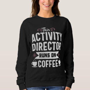 Grappige Koffie Activiteit Directeur Activiteiten Trui