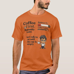 Grappige koffie eerst batterij 1% T-shirt Niet p