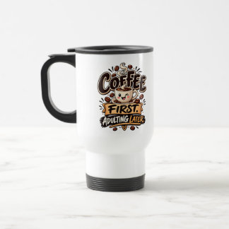 Grappige koffie eerst, volwassen later reisbeker