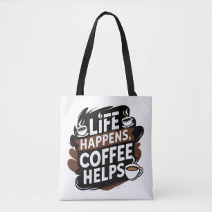 Grappige Koffie Geschenkte Tas – Life Happens Koff