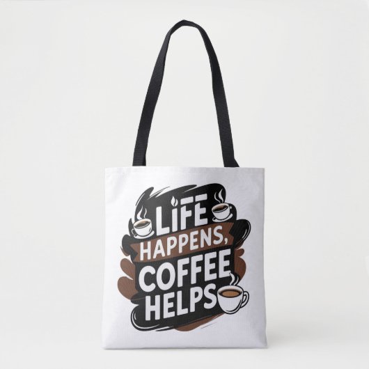 Grappige Koffie Geschenkte Tas – Life Happens Koff (Voorkant)