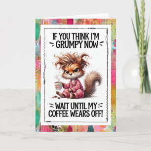 Grappige koffie humor chagrijnige eekhoorn kaart