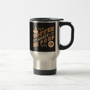 Grappige koffie laat me poepen reisbeker