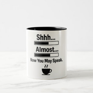 Grappige koffie Mok – shhh… Bijna… Nu mag je sprek