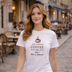 Grappige koffieliefhebber - Leven zonder koffie T- T-shirt