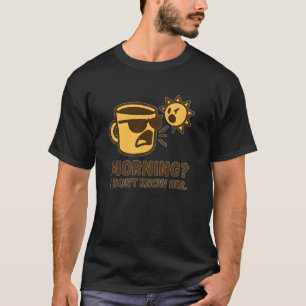Grappige koffiequote met boze zon t-shirt