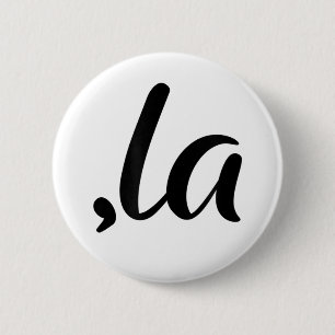 Grappige komma La, Kamala Voor President, 2024 Ronde Button 5,7 Cm