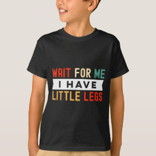 Grappige Korte Benen Grappen Memes Wacht Op Me, Ik T-shirt