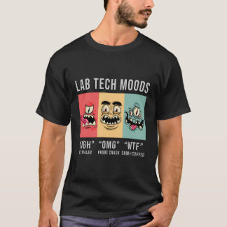 Grappige Lab Tech Moods Biologie Wetenschap Bioloo T-shirt